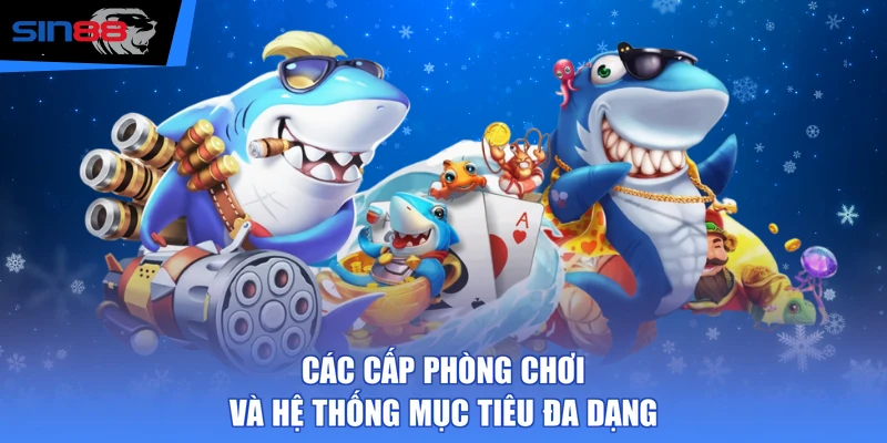 Các cấp phòng chơi và hệ thống mục tiêu đa dạng