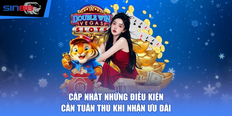 Cập nhật những điều kiện cần tuân thủ khi nhận ưu đãi