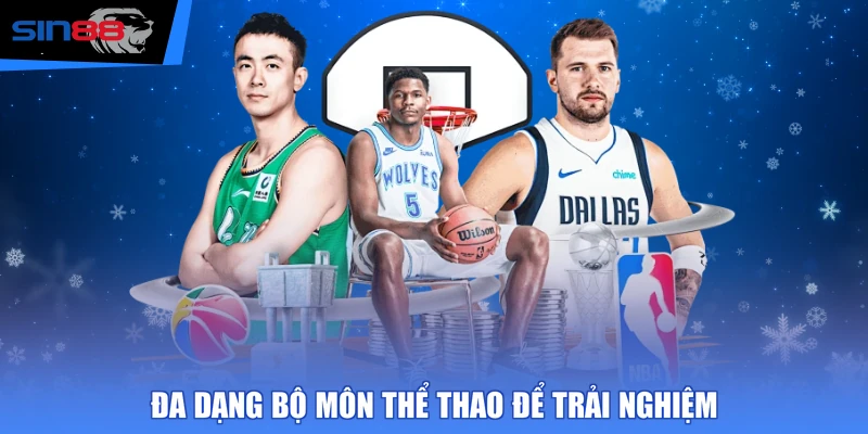 Đa dạng bộ môn thể thao để trải nghiệm