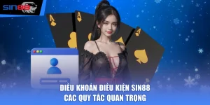 Điều Khoản Điều Kiện SIN88 - Các Quy Tắc Quan Trọng
