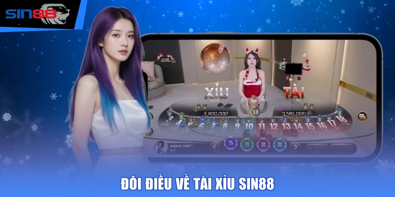 Đôi điều về Tài Xỉu SIN88