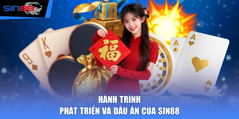 Hành trình phát triển và dấu ấn của SIN88