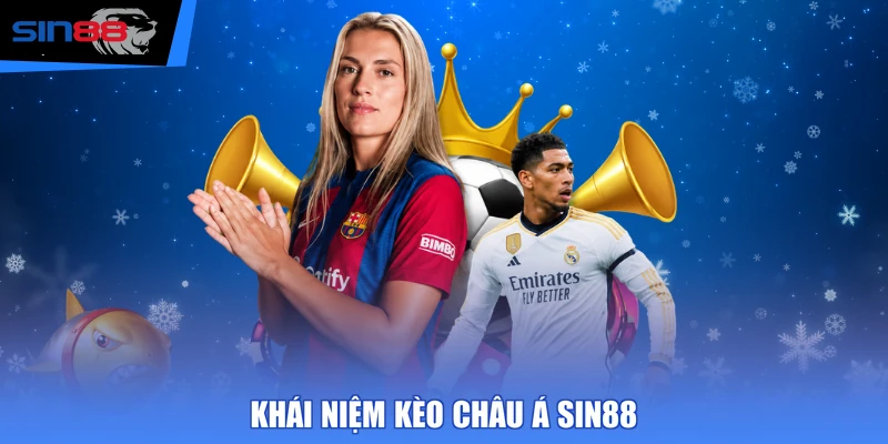 Khái niệm kèo châu Á SIN88