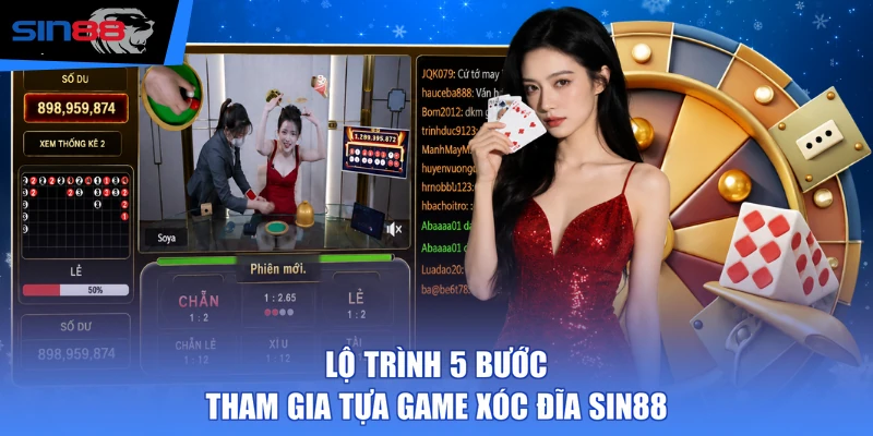 Lộ trình 5 bước tham gia tựa game xóc đĩa SIN88