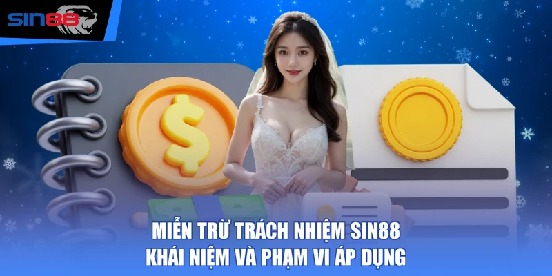 Miễn trừ trách nhiệm SIN88 - Khái niệm và phạm vi áp dụng