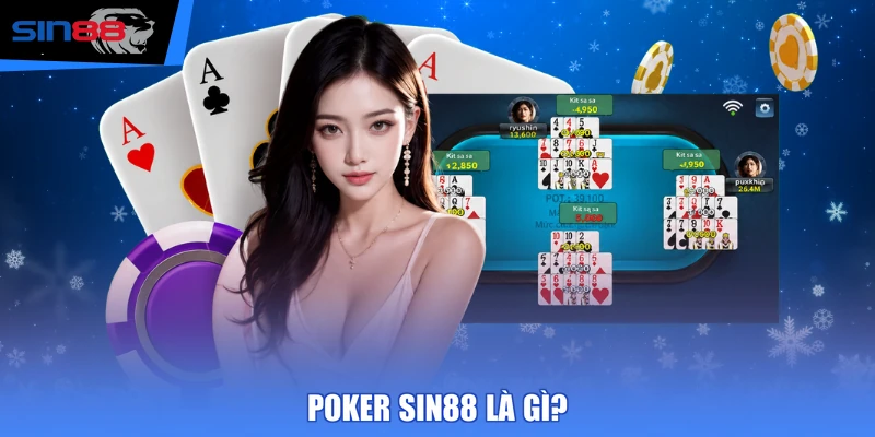 Poker SIN88 là gì?