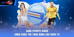Saba Sports SIN88 - Sảnh Cược Thể Thao Đẳng Cấp Quốc Tế