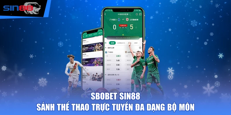 SBOBET SIN88 - Sảnh Thể Thao Trực Tuyến Đa Dạng Bộ Môn