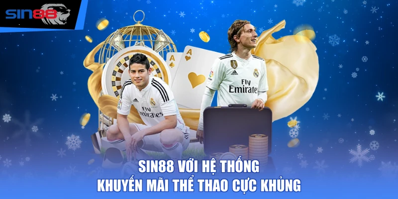 SIN88 với hệ thống khuyến mãi thể thao cực khủng