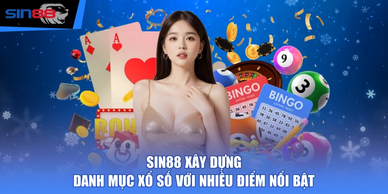 SIN88 xây dựng danh mục xổ số với nhiều điểm nổi bật