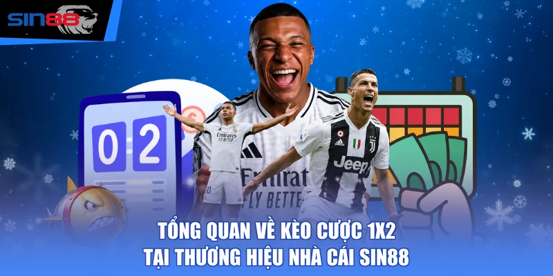 Tổng quan về kèo cược 1X2 tại thương hiệu nhà cái SIN88